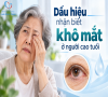 Dấu hiệu nhận biết khô mắt ở người cao tuổi